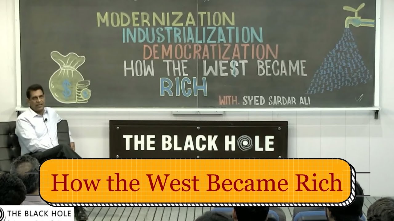 Modernization, Industrialization, Democratization: How the West Became Rich | Syed Sardar Ali