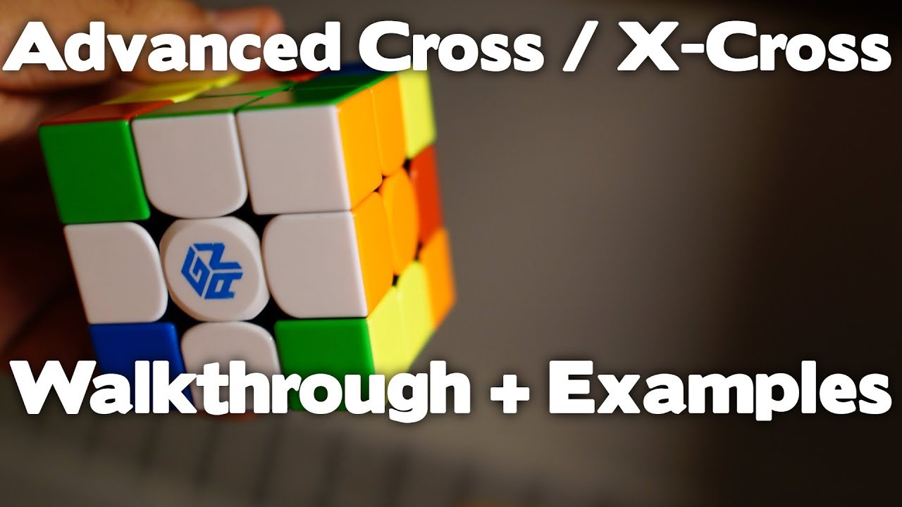 Advanced Cross + XCross Solutions | Advanced 3x3 Tutorial