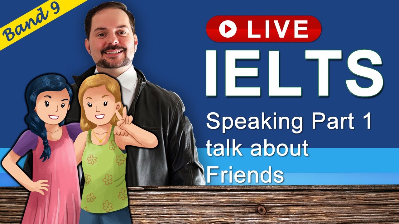 IELTS Live Class - Speaking Part 1 about Friends