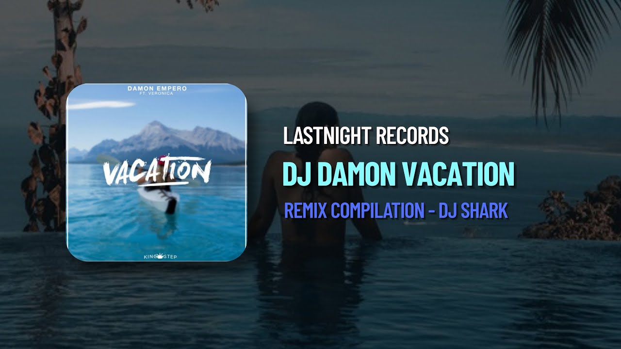 [1 HOUR COMPILATION] - DJ DAMON VACATION (EDM STYLE) || DJ SHARK - (LastNightRecords)