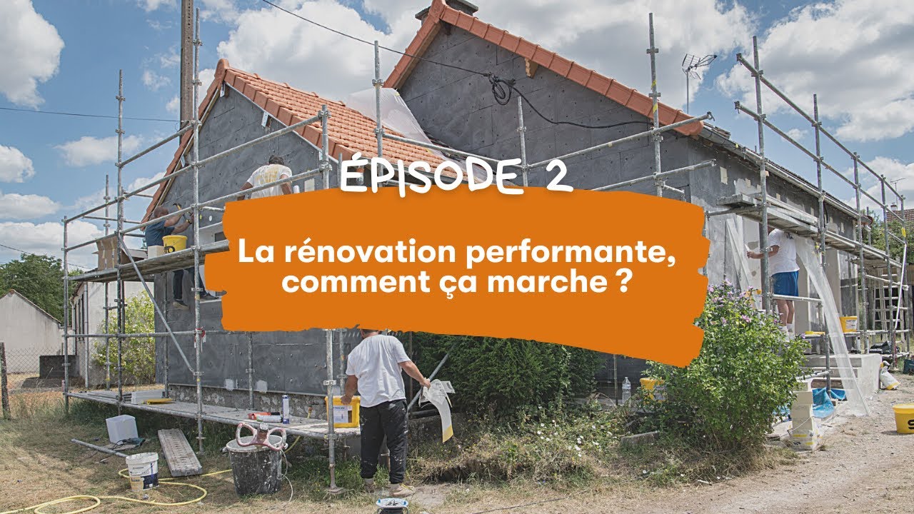 Épisode 2 : Les étapes clés d’une rénovation performante réussie !
