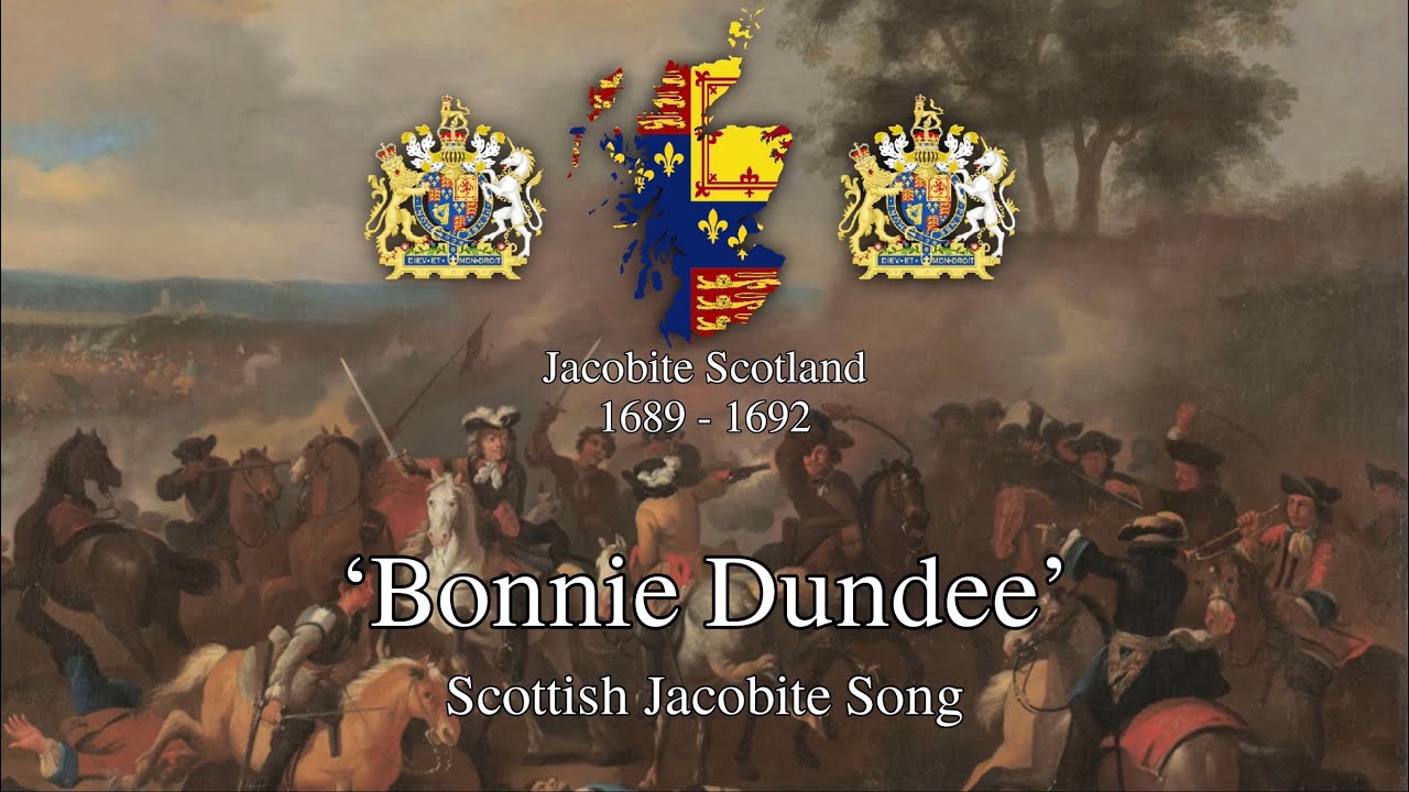 'Bonnie Dundee' - Scottish Jacobite Song