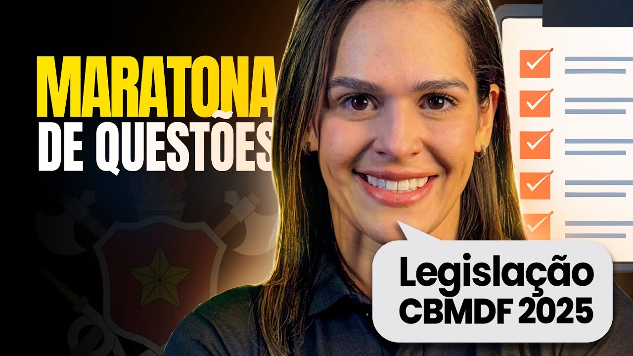 LEGISLAÇÃO CBMDF: Maratona de questões para o Concurso CBMDF 2025