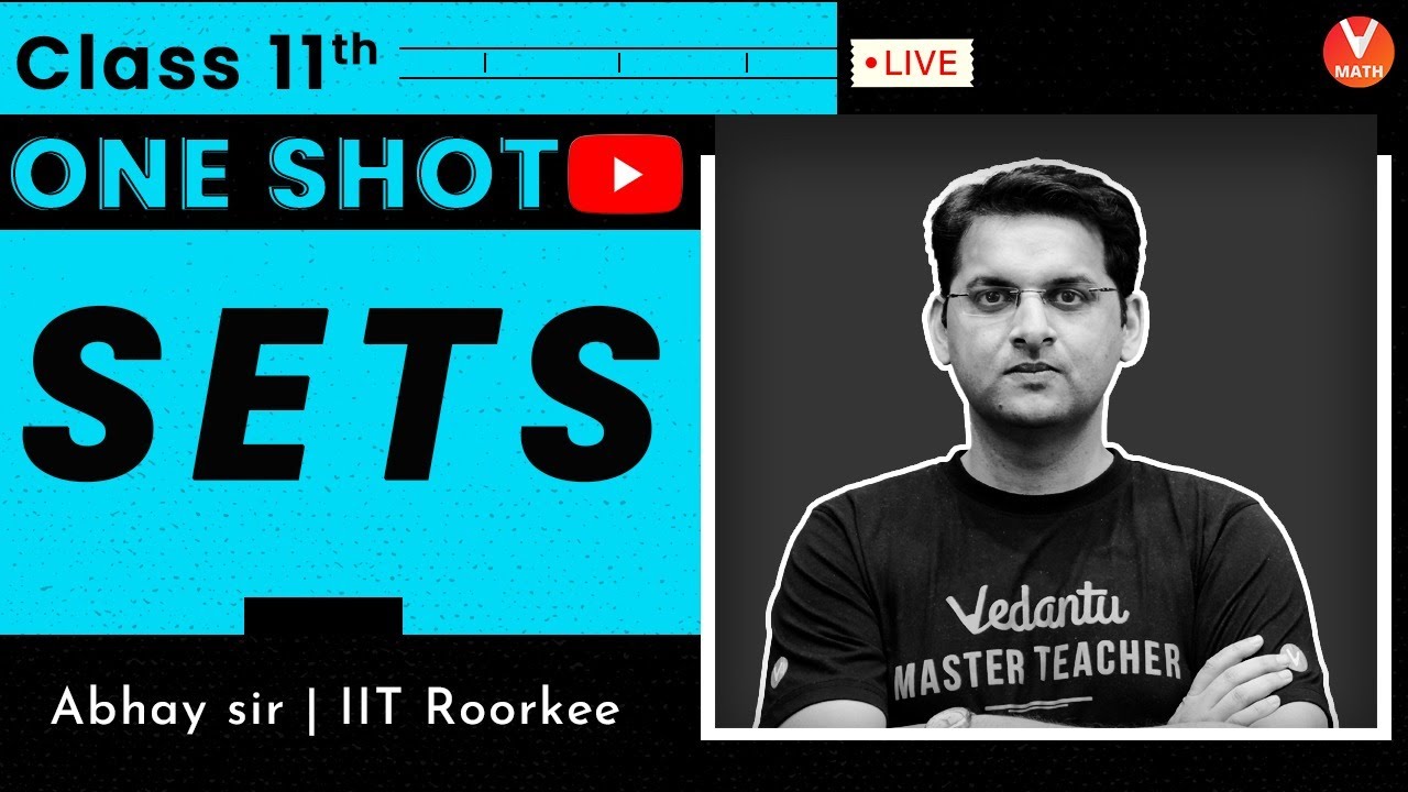 Sets Class 11 One Shot | Class 11 Maths Chapter 1 | JEE Main Maths | Vedantu Math | Abhay Sir