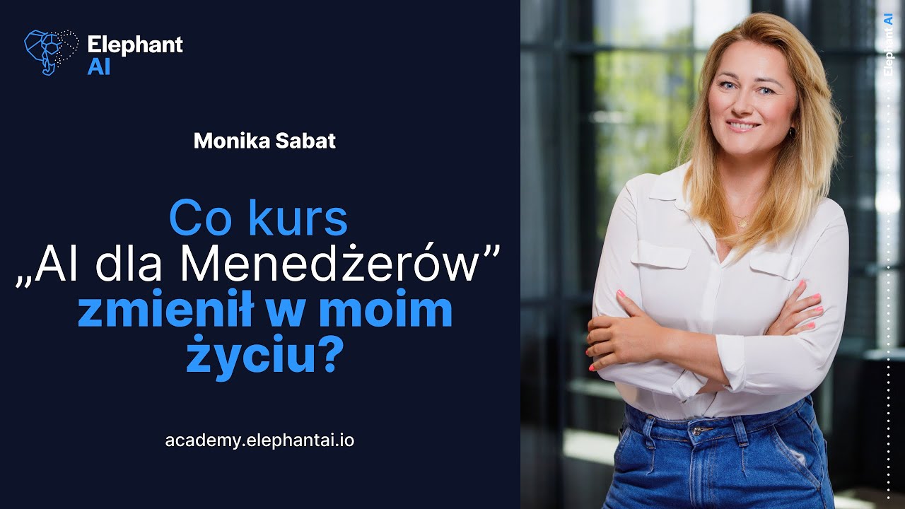 Co kurs &bdquo;AI dla Menedżer&oacute;w&rdquo; zmienił w moim życiu? Monika Sabat