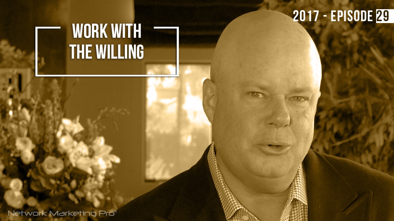 Work With The Willing - 2017 Episode 29