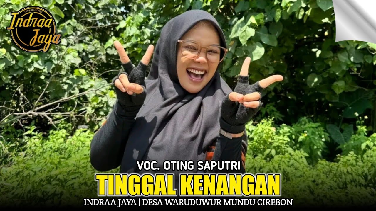 TINGGAL KENANGAN | OTING ~ INDRA JAYA‼️DESA WARUDUWUR MUNDU CIREBON 2026