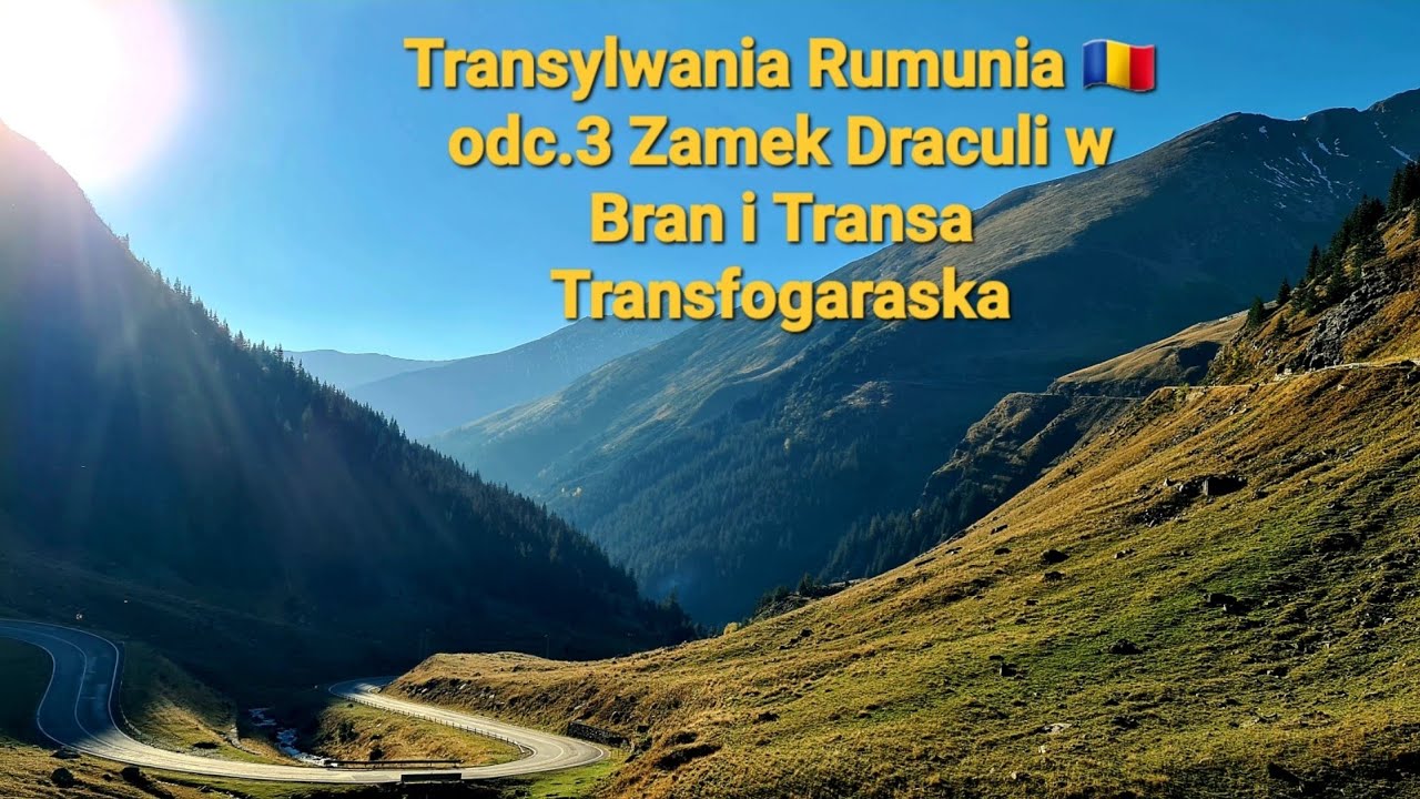 Transylwania Rumunia - odc.3  Zamek Draculi w Bran i Trasa Transfogaraska