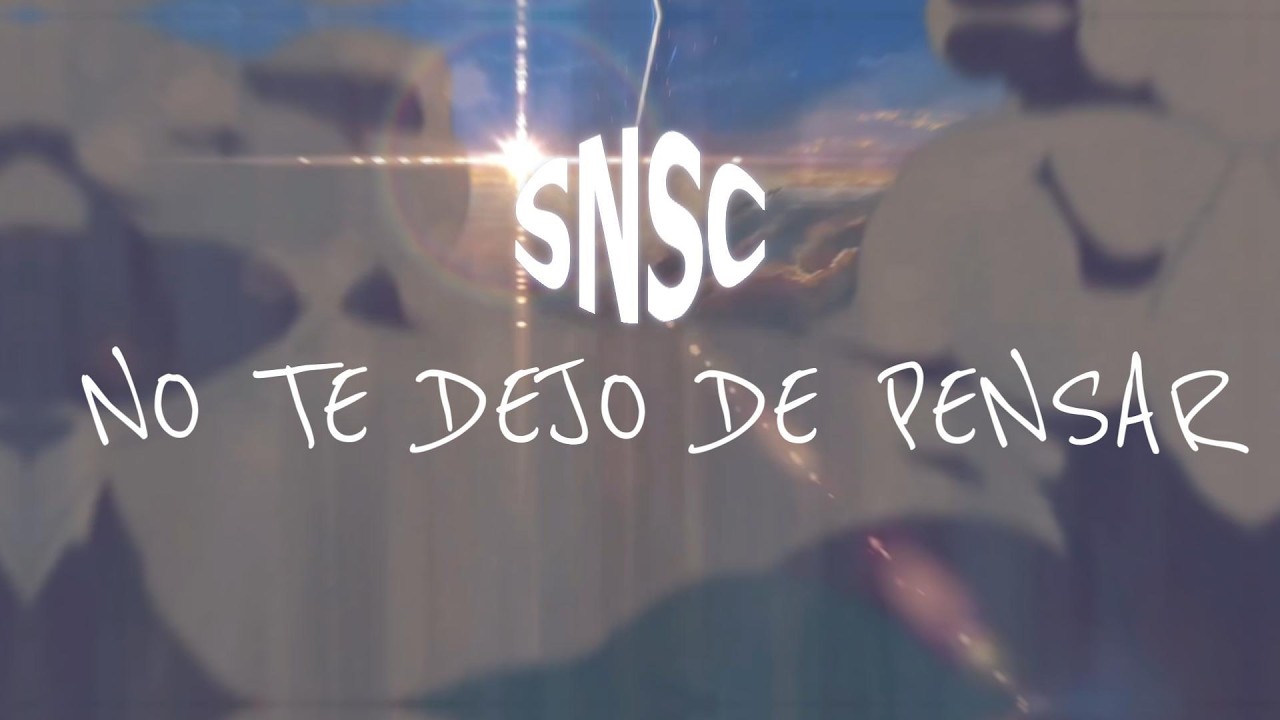 SNSC.- N.T.D.D.P. (Video lyric)