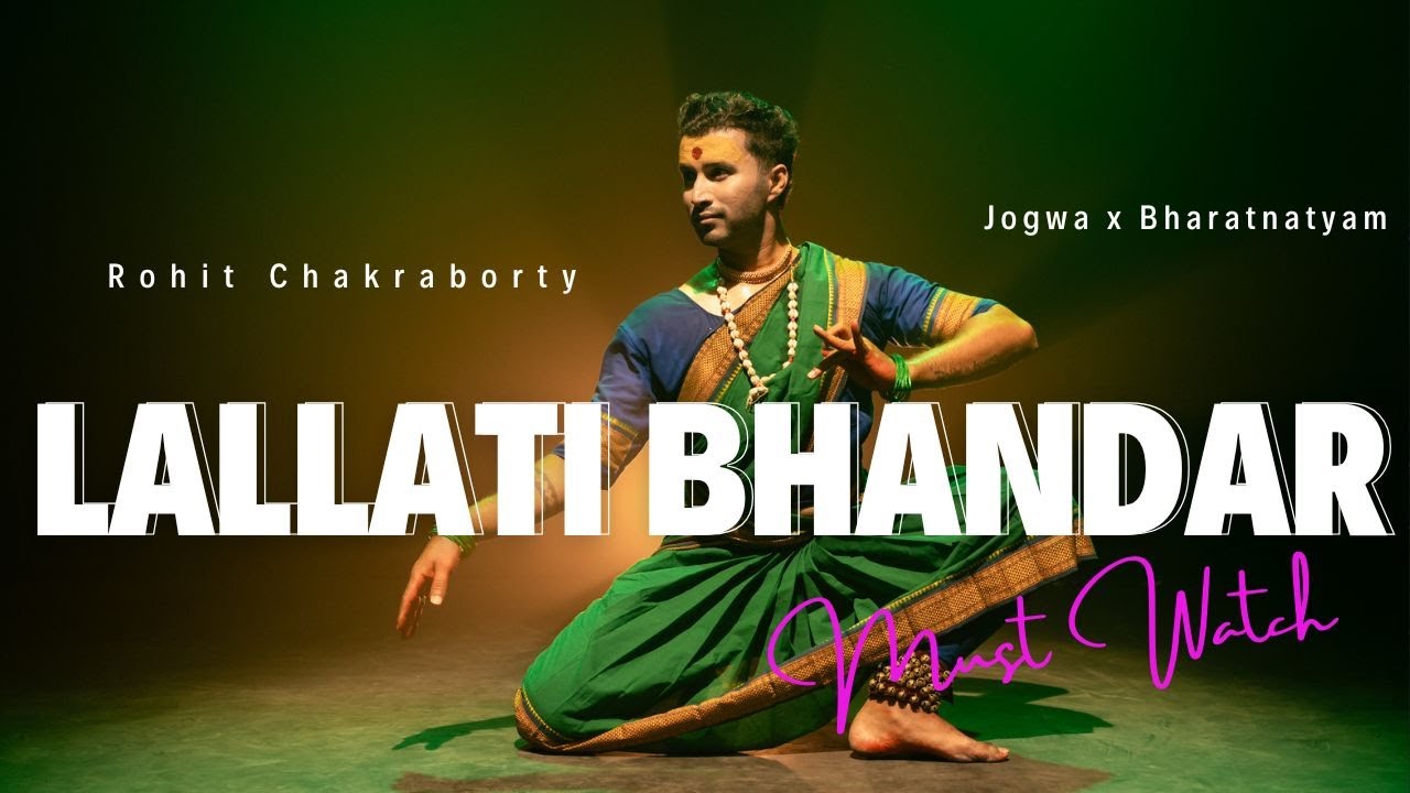 Jogwa × Bharatanatyam Fusion | Lalati Bhandaar | Rohit Chakraborty