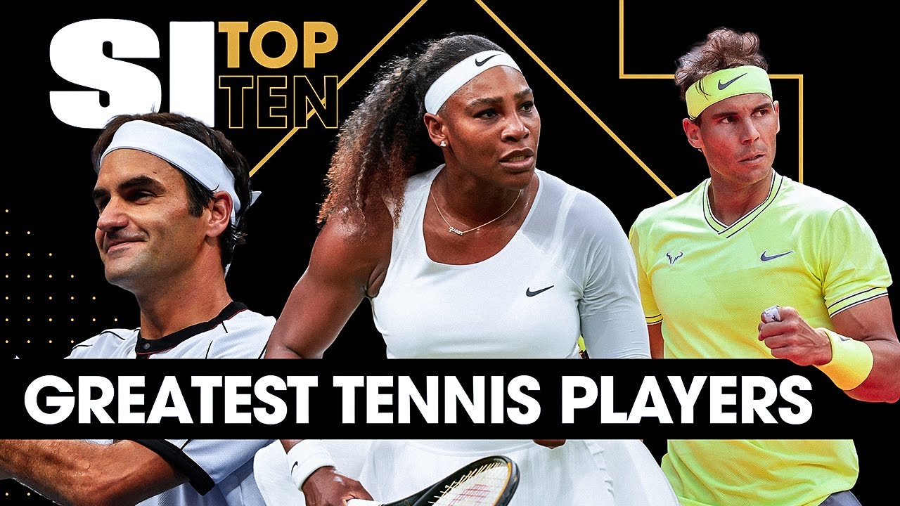 Top 10 Tennis Players Of All Time | Sports Illustrated