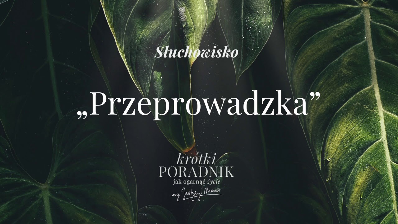 Słuchowisko #14 | &bdquo;Przeprowadzka&rdquo; | Kr&oacute;tki poradnik jak ogarnąć życie [PODCAST]