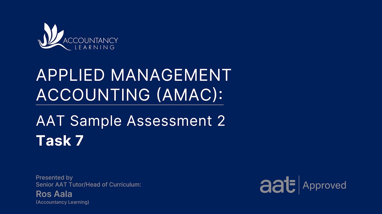 Applied Management Accounting (AMAC): AAT Sample Assessment 2 - Task 7 (of 8)