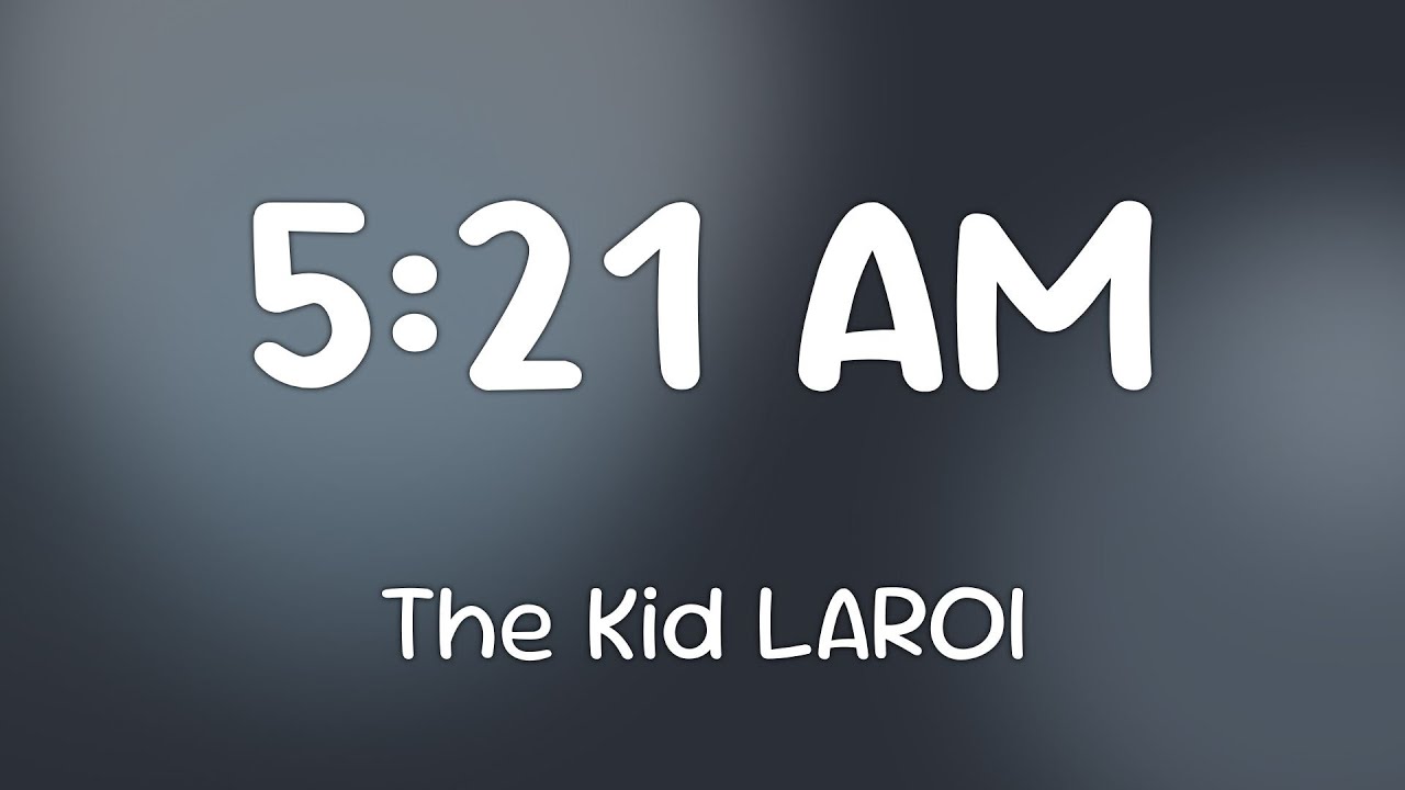 The Kid LAROI & Andrew Aged - 5:21 AM  [Lyrics]