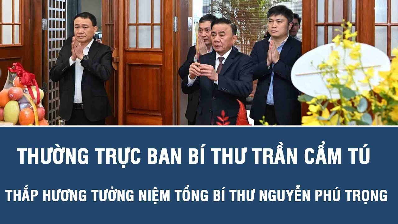 Thường trực Ban Bí thư Trần Cẩm Tú thắp hương tưởng niệm Tổng Bí thư Nguyễn Phú Trọng
