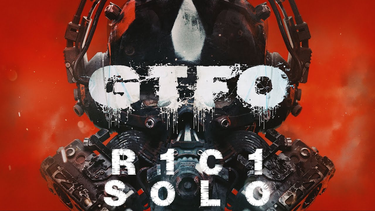 GTFO  -  ALT: // R1C1 Solo