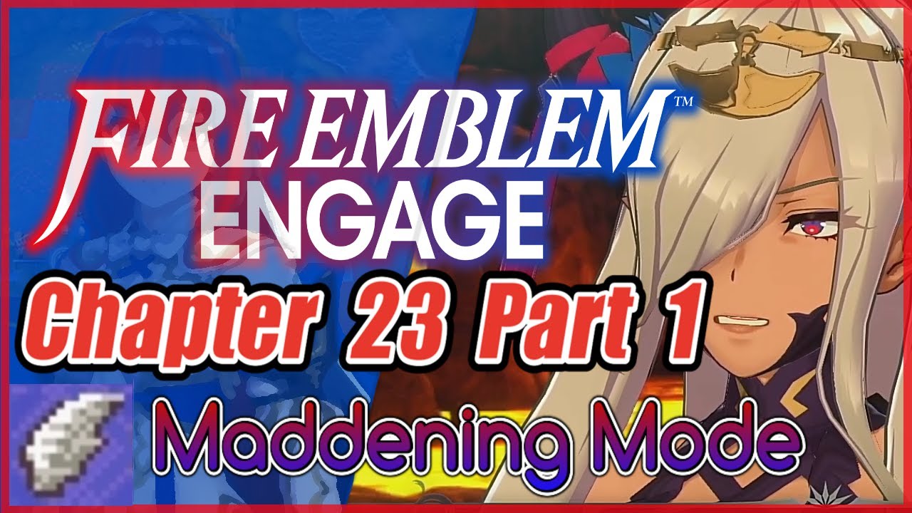 FE Engage Maddening Chapter 23 Part 1