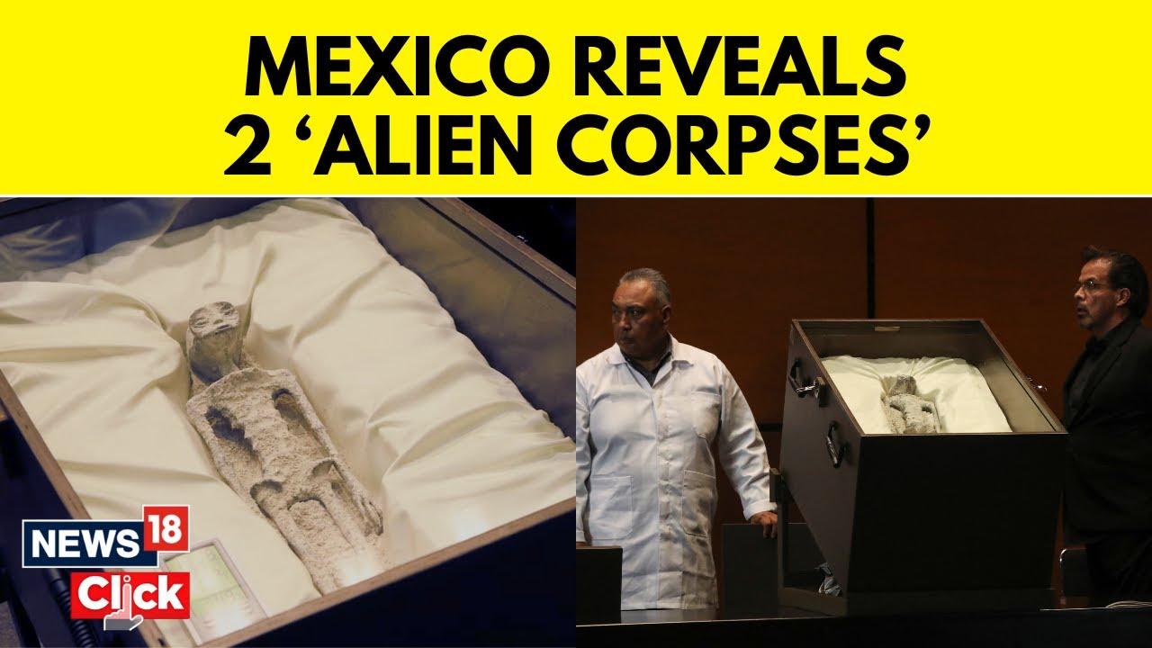 Mexico Aliens : Mysterious Non-Human ''Alien Corpses'' Displayed At Mexico's Congress | N18V