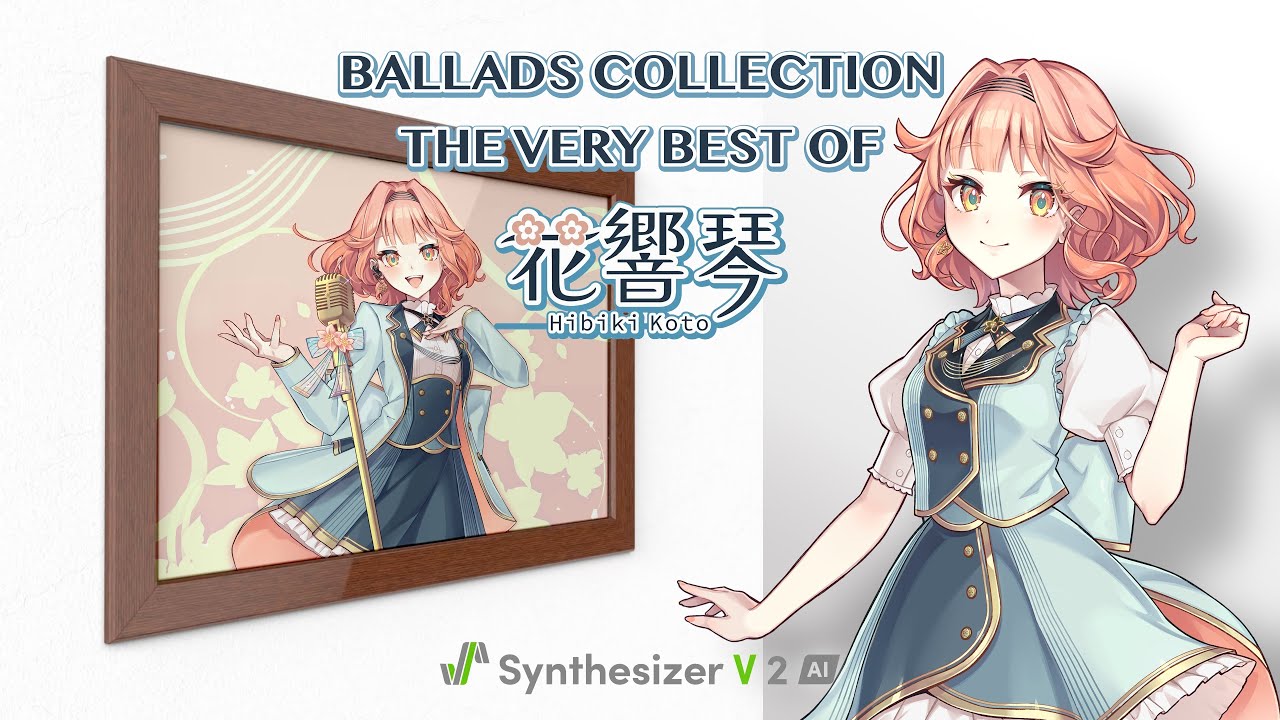 【Ballads Collection】The very best of Hibiki Koto【Synthesizer V 2 AI 花響 琴】