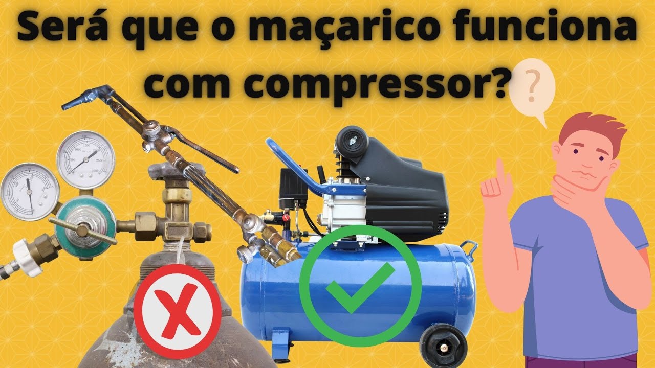 Será que da para usar o compressor ao invés de oxigênio no maçarico? - EP137
