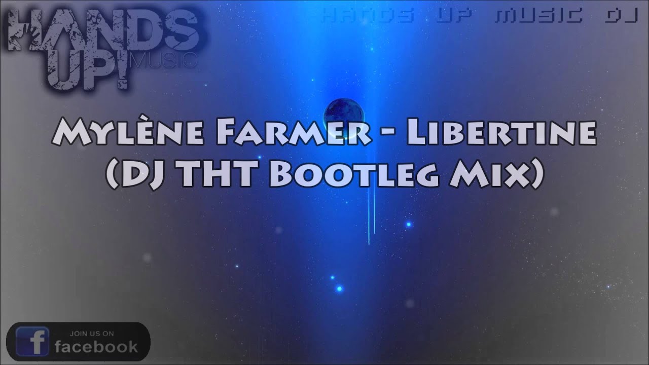 Mylène Farmer - Libertine (DJ THT Bootleg Mix) [HANDS UP]