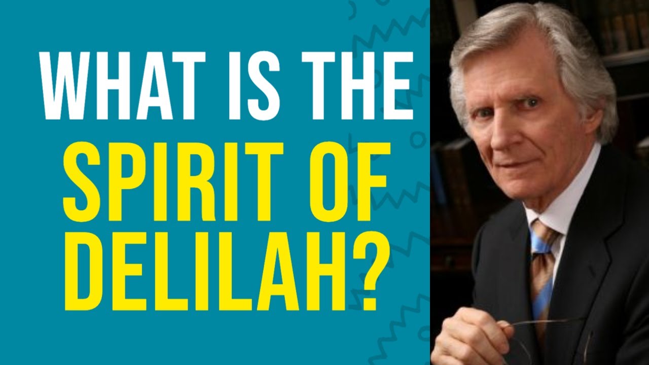 End Times Warning: What is the Delilah Spirit? David Wilkerson