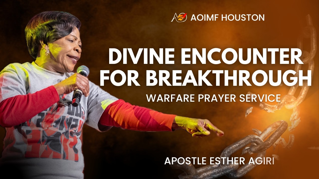 Divine Encounter for Breakthrough | Warfare Prayers with Apostle Esther Agiri
