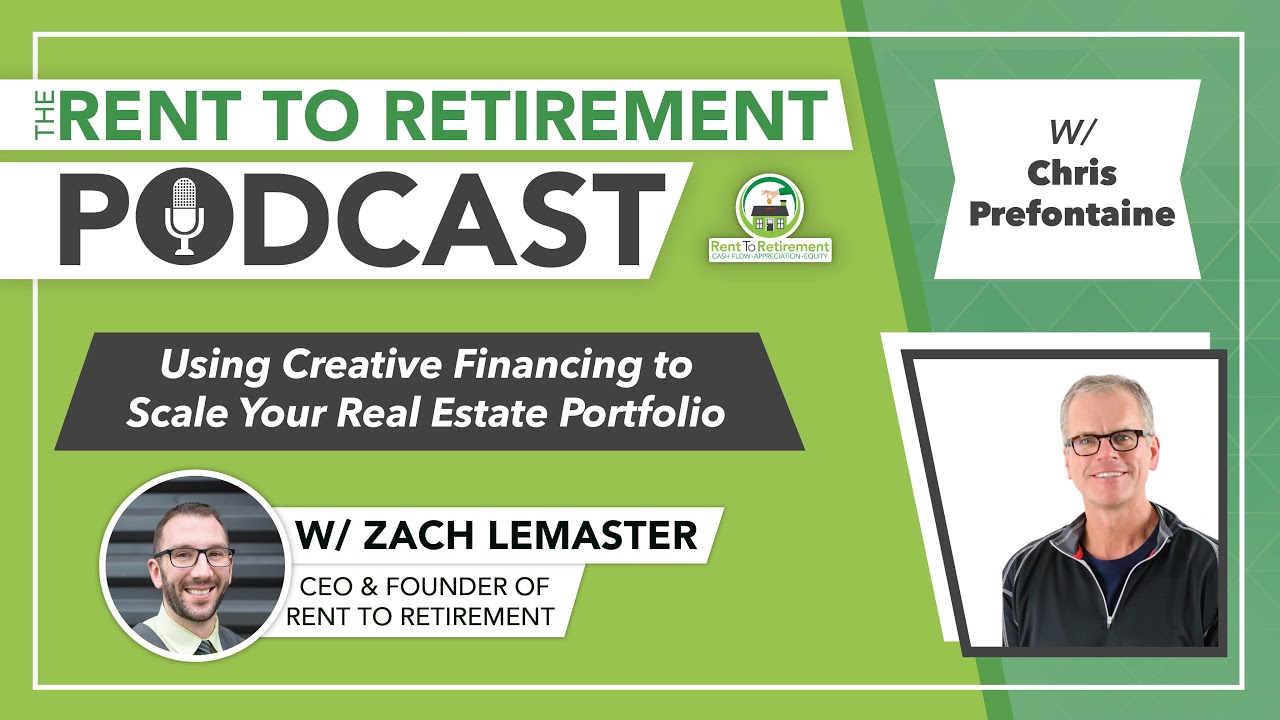 Using Creative Financing to Scale Your Real Estate Portfolio | with Chris Prefontaine