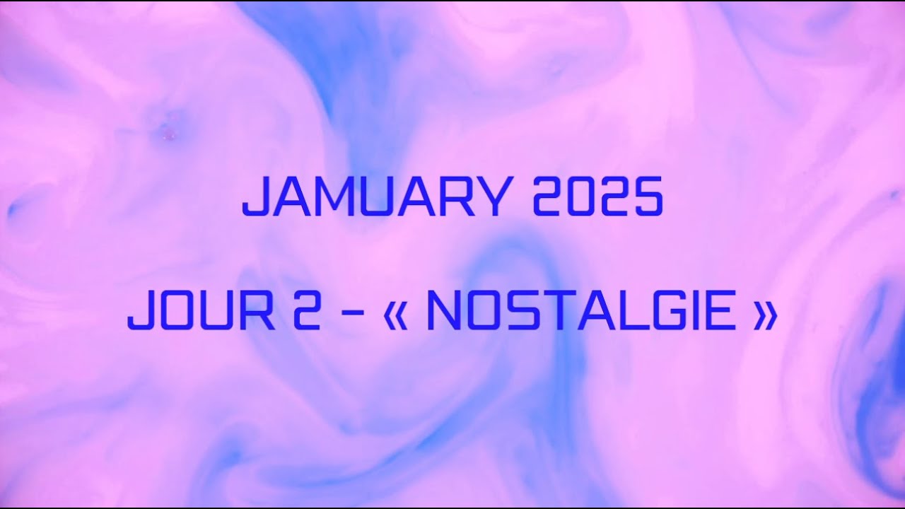 Nostalgie | #Jamuary2025 - Jour 2