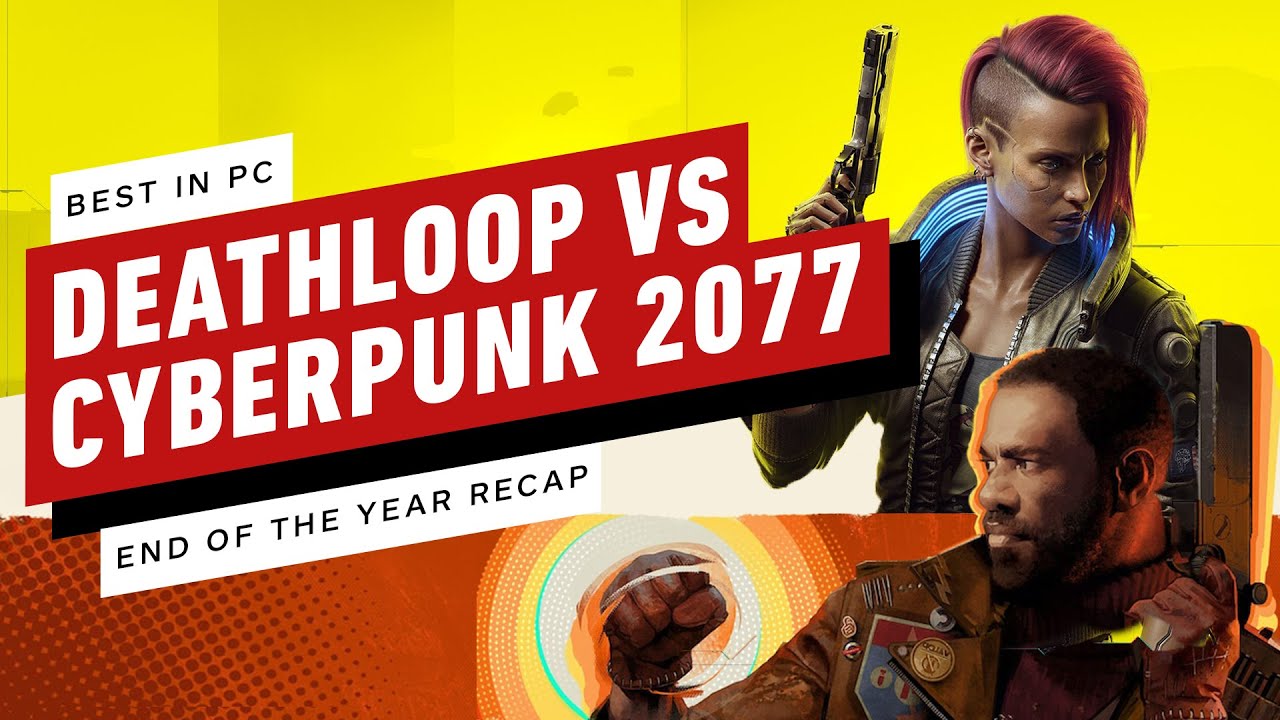 Deathloop VS Cyberpunk - Best in PC 2021