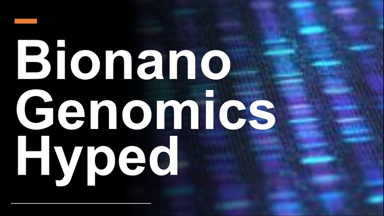 Bionano Genomics $BNGO: Is the hype justified?