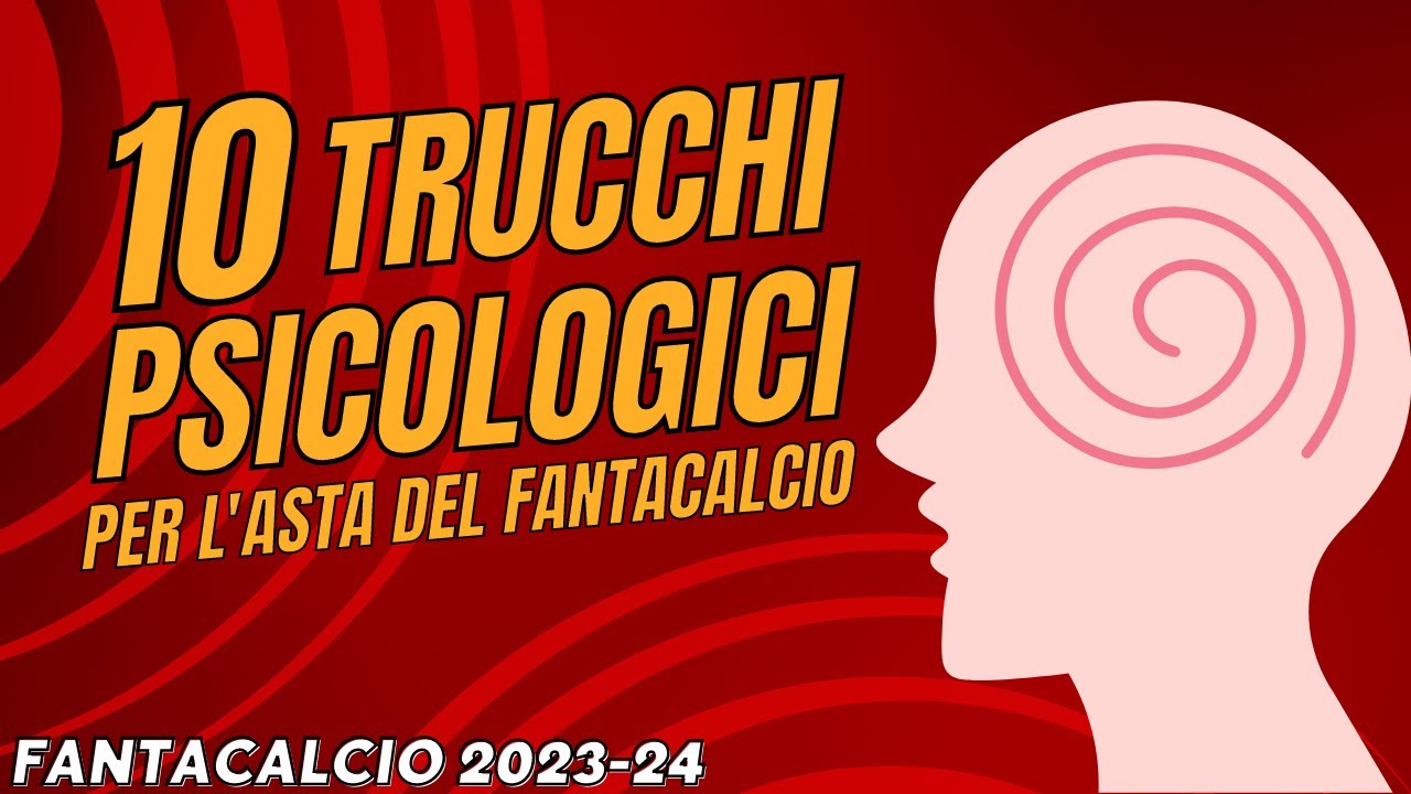 10 TRUCCHI PSICOLOGICI PER L'ASTA DEL FANTACALCIO | Guida all'Asta del Fantacalcio 2023-24