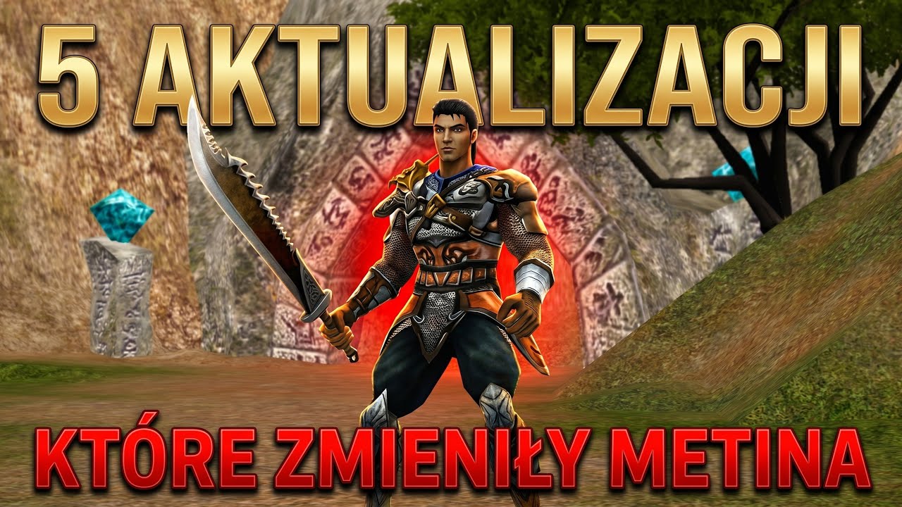 5 aktualizacji, kt&oacute;re na zawsze zmieniły Metin2