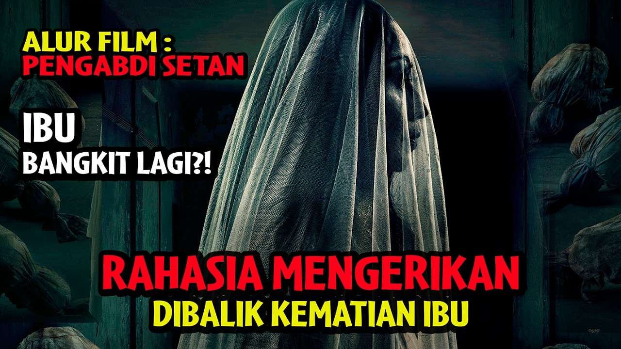 KETIKA IBU KEMBALI MENEROR Rahasia Gelap di Balik Kematian… | Pengabdi Setan (2017)