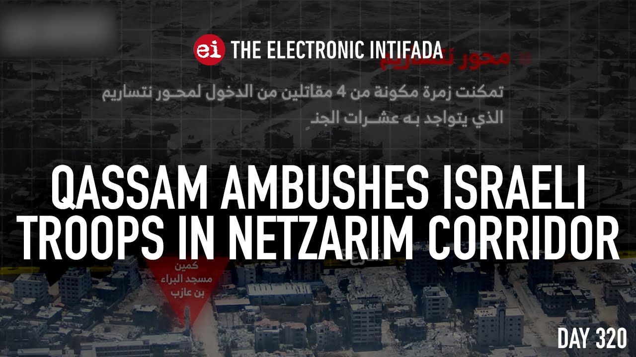 Qassam ambushes Israeli troops in Netzarim corridor, with Jon Elmer