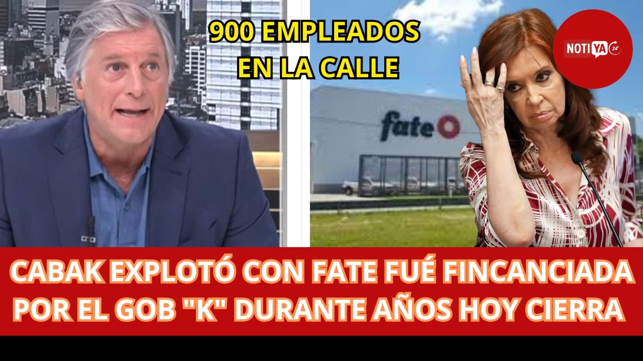 CABAK EXPLOTÓ CON FATE FUÉ FINCANCIADA POR EL GOB 