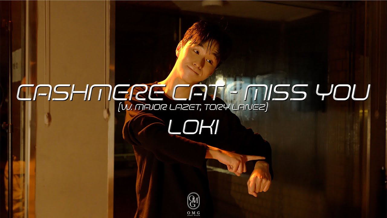 LOKI Choreography / Cashmere Cat, Major Lazer, Tory Lanez - Miss You