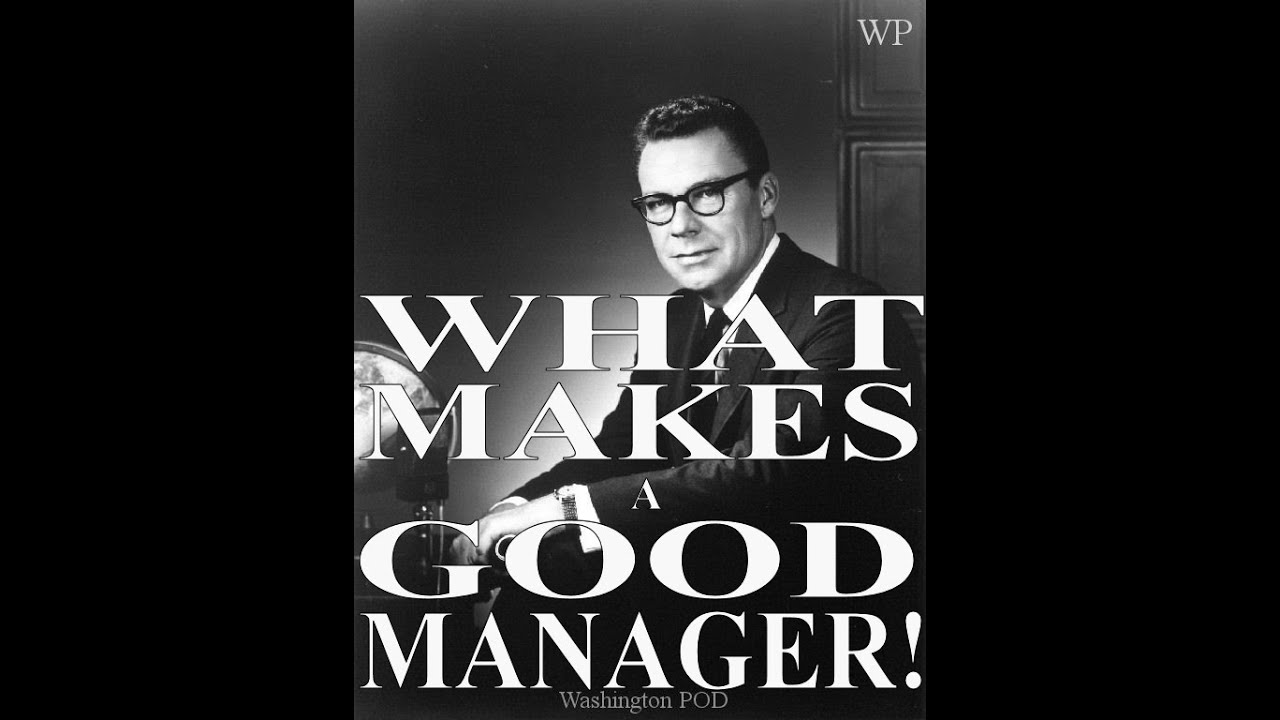 EARL NIGHTINGALE : What Makes a Good Manager?