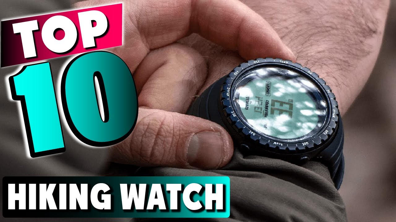 Best Hiking Watch In 2025  - Top 10 New Hiking Watches Review
