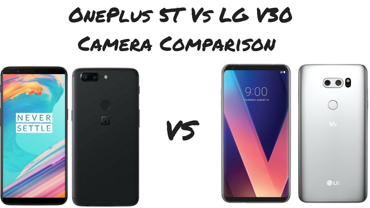 OnePlus 5T Vs LG V30 Camera Comparison