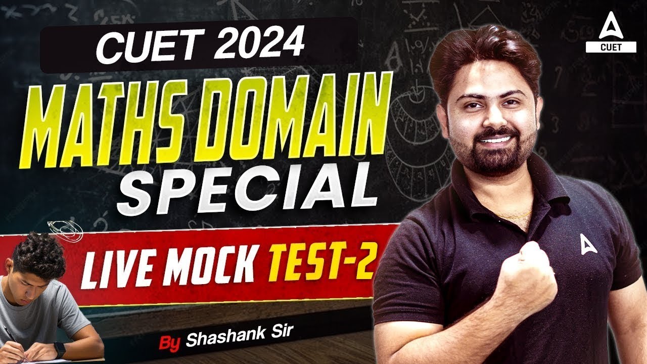 CUET 2024 Maths Mock Test | Set 2 | By Shashank Sir