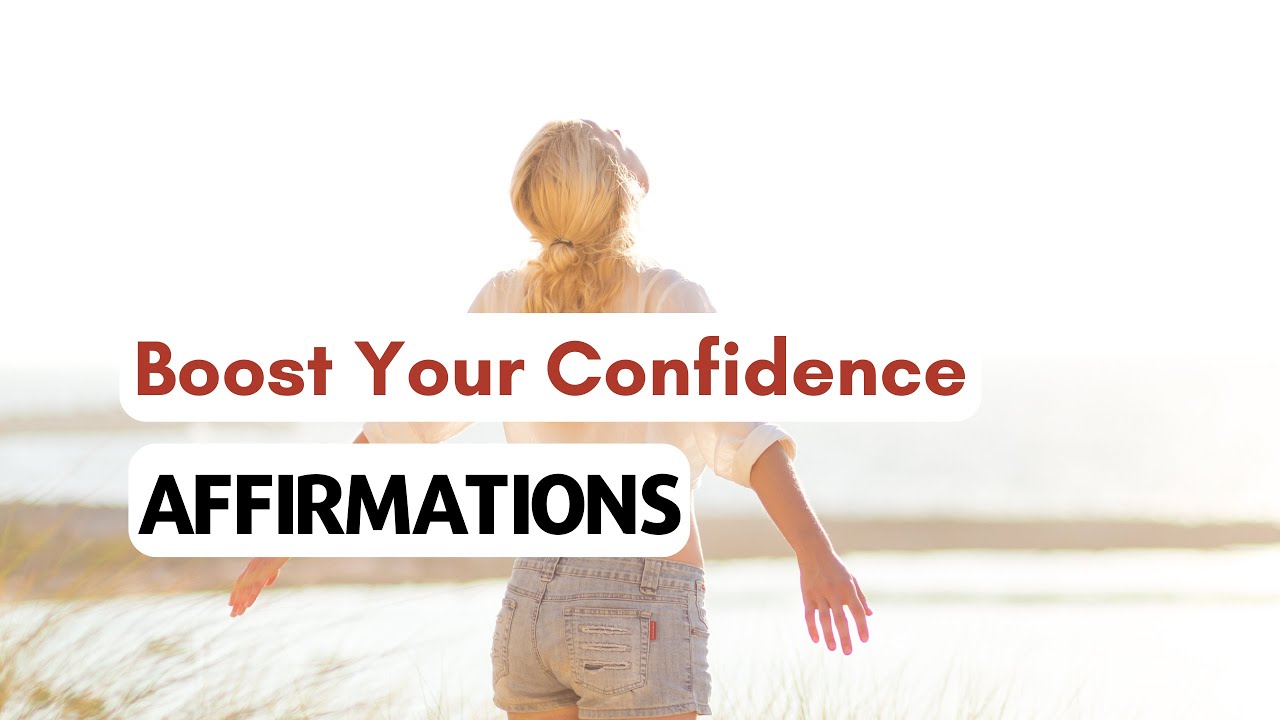 Powerful Daily Affirmations to Boost Your Confidence