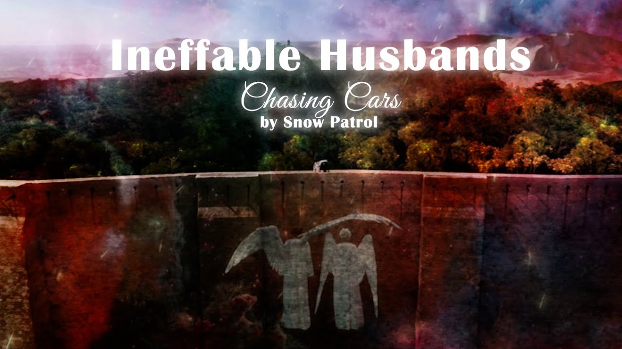 Ineffable Husbands || Aziraphale/Crowley || Chasing Cars - Snow Patrol