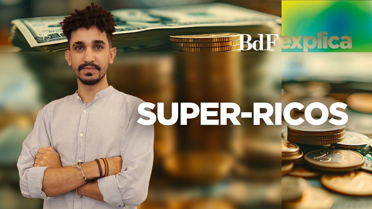 Super-ricos: como enriquecem e por que se fala em taxar grandes fortunas? | BdF Explica