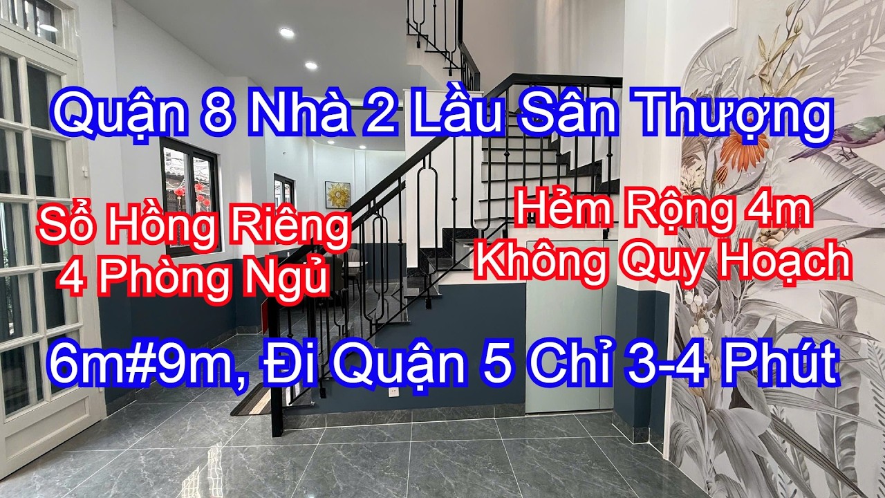 Nhà Bán Quận 8 2 Lầu Sân Thượng- 6m#9m Sổ Hồng Riêng- 4 Phòng Ngủ- Đi Quận 5 Chỉ 3-4 Phút- 6 Tỷ 28