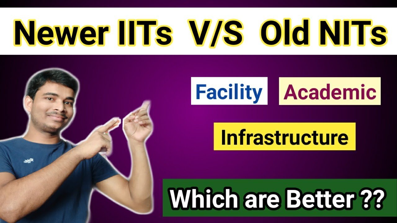 Newer IITs Vs Old NITs || Which is better? || Lower IITs Vs Top NITs || My Opinion 😊
