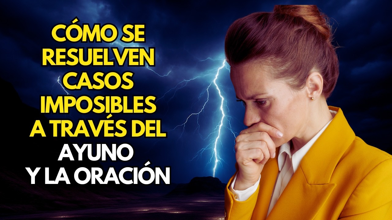 ORAR y AYUNAR, para RESOLVER Casos DIFÍCILES | Ps Marco Antonio Sánchez 