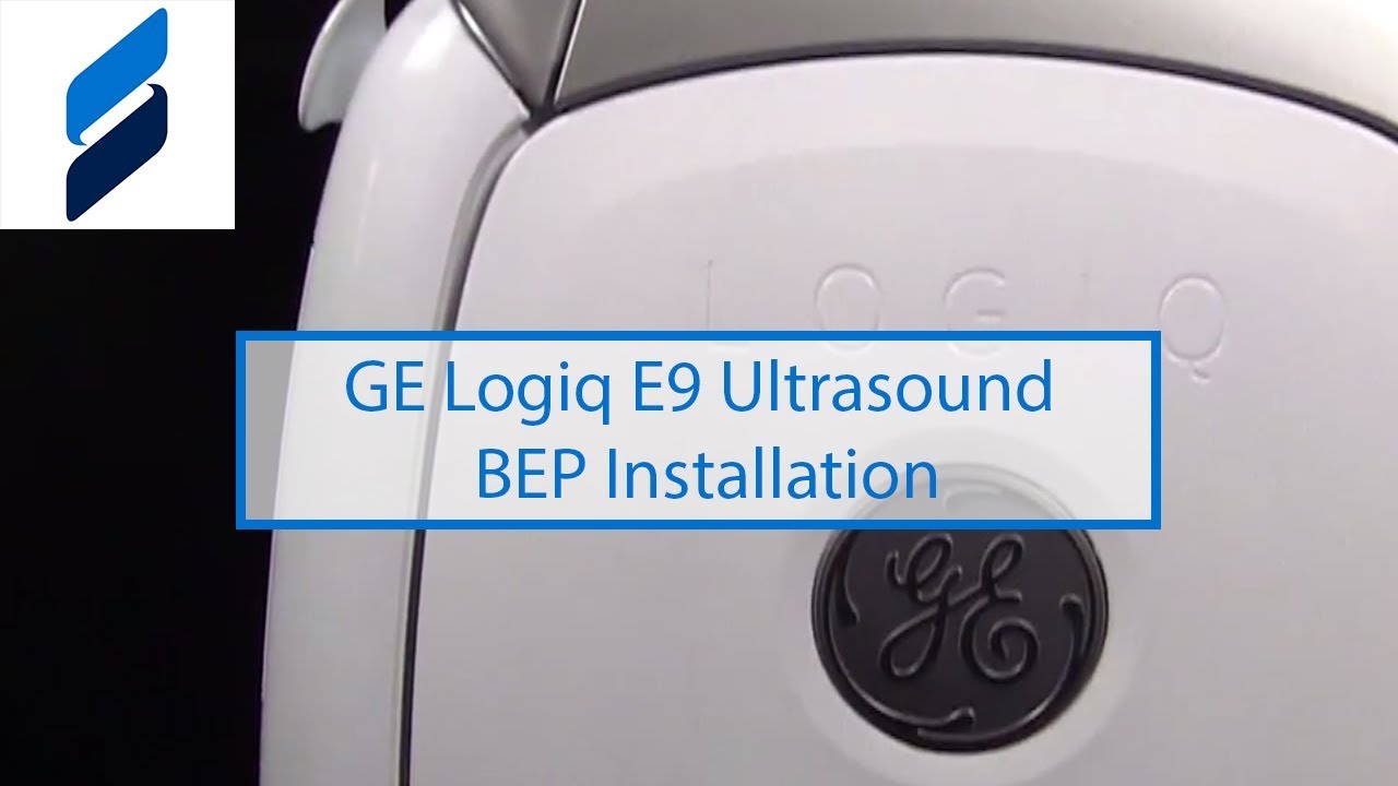 GE Logiq E9 Ultrasound BEP Installation