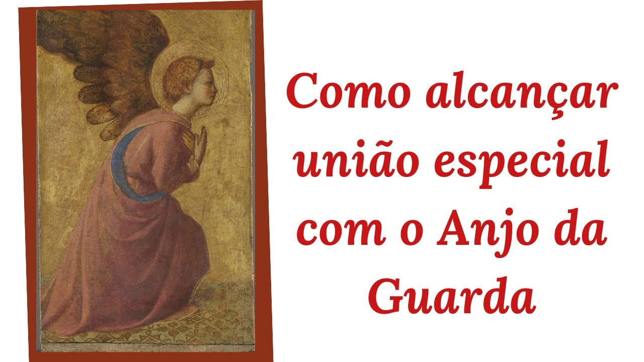 Como obter uma união mais íntima com o Anjo da Guarda