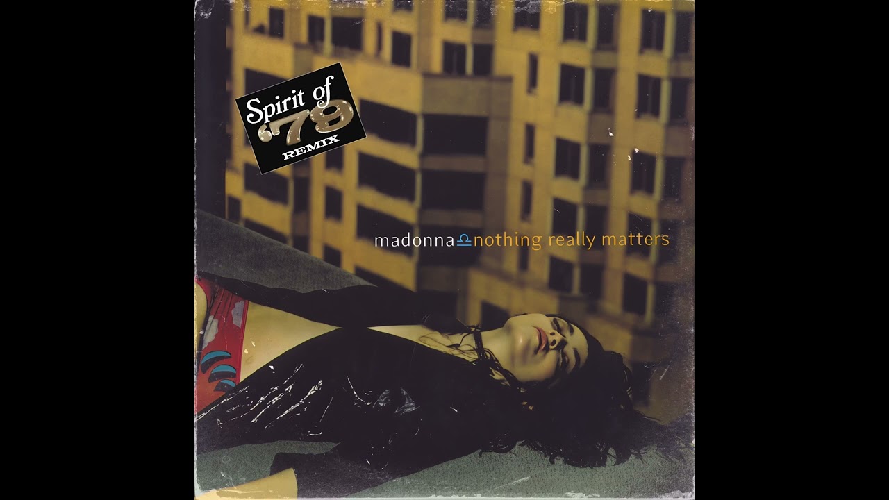 Madonna - Nothing Really Matters (Spirit of '79 Mix)
